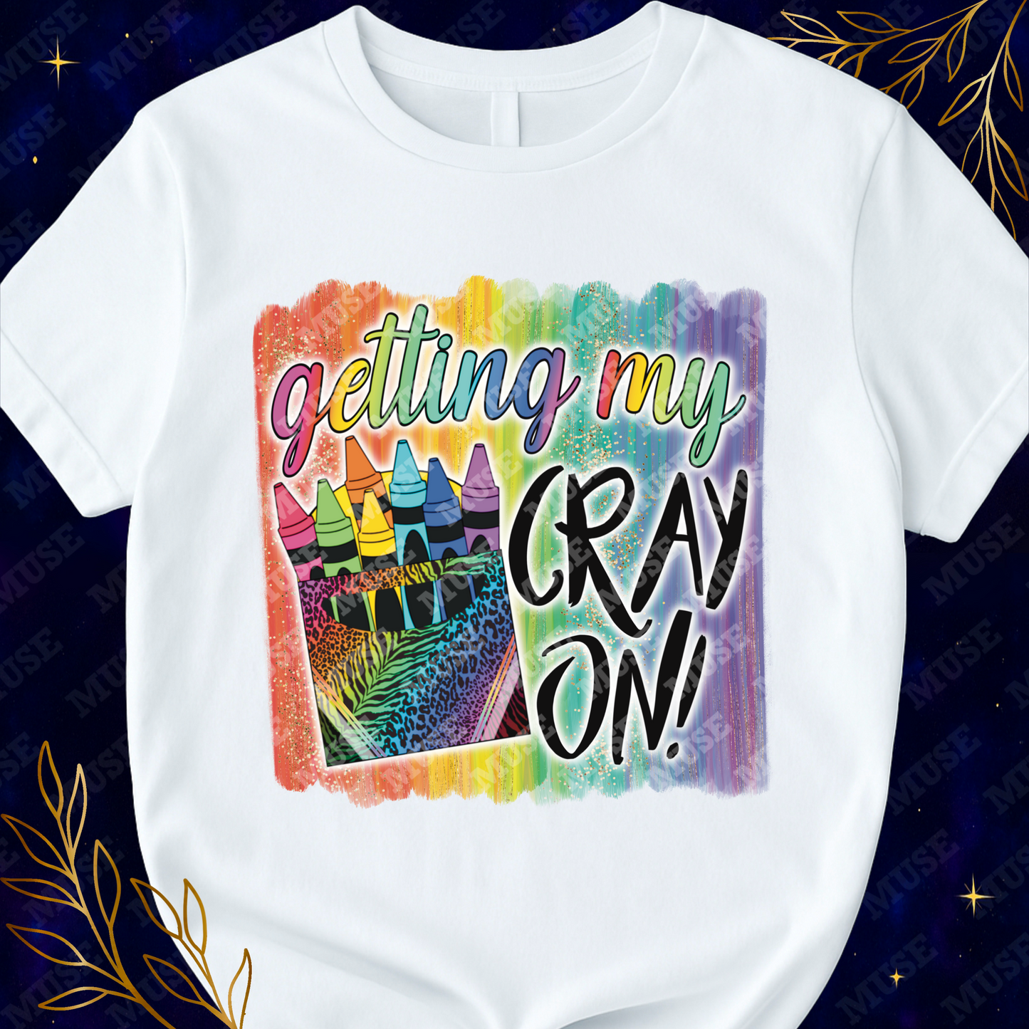 π Getting My Cray On PNG β Rainbow Glitter Crayon Box Teacher Design (Copy)