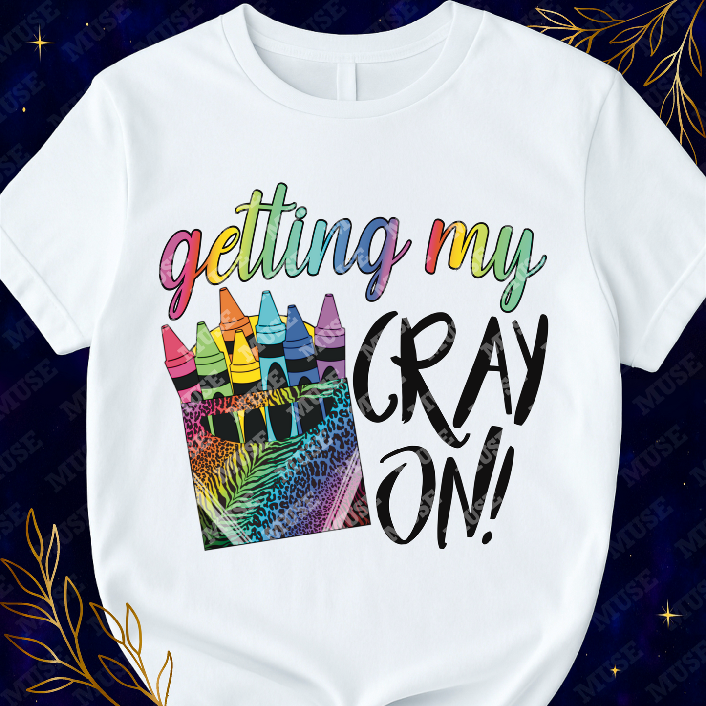 π Getting My Cray On PNG β Rainbow Glitter Crayon Box Teacher Design (Copy)