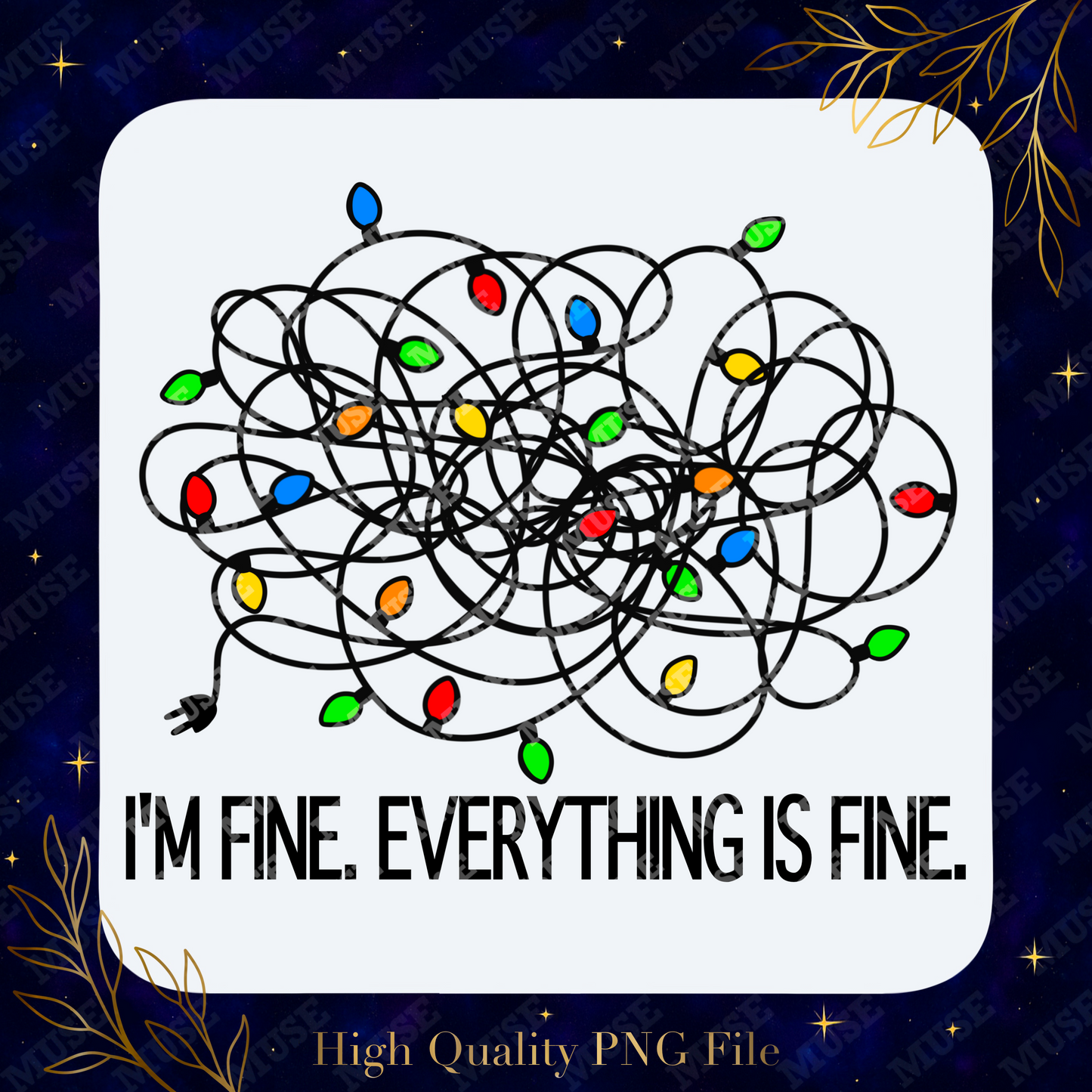 💡 I’m Fine Everything Is Fine PNG – Tangled Lights Holiday Humor