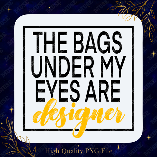 Designer Bags PNG – Funny Luxury Quote Sublimation Design for Shirts, Mugs & More | Digital Download