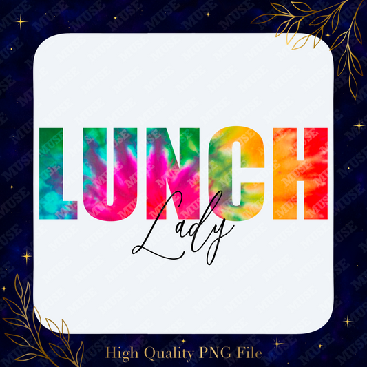 🥗 Lunch Lady PNG – Colorful Tie-Dye Teacher Appreciation Design