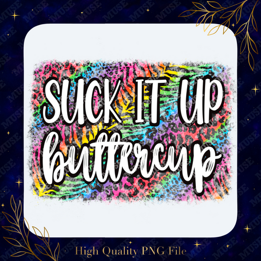 Suck it up buttercup, cheetah leopard print rainbow, PNG digital design, Sublimation DTF DTG design, Digital Download (Copy)