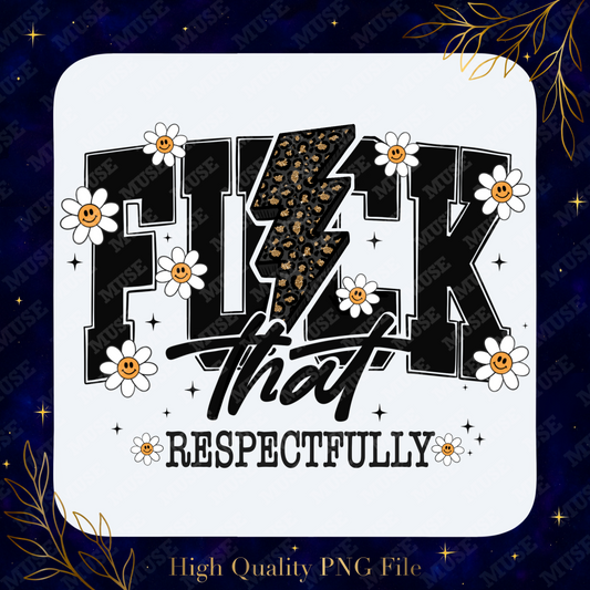 ⚡ F*ck That Respectfully PNG – Leopard Print Lightning Bolt & Daisy Sublimation Design | Digital Download