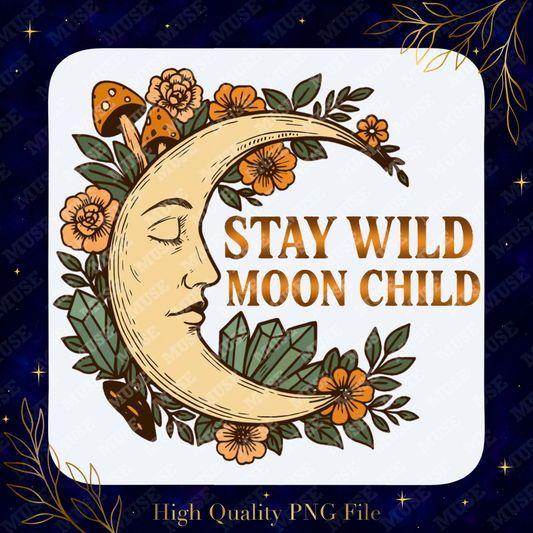 🌙 Stay Wild Moon Child PNG – Crescent Moon and Boho Florals