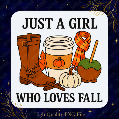 🍁 Just A Girl Who Loves Fall PNG – Cozy Autumn Coffee Boots Design
