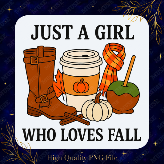 🍁 Just A Girl Who Loves Fall PNG – Cozy Autumn Coffee Boots Design