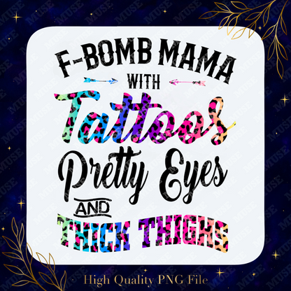 🔥 F-Bomb Mama Tattoos Pretty Eyes Thick Thighs Leopard Design