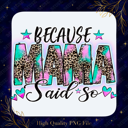 💖 Because Mama Said So Leopard Tie-Dye Design