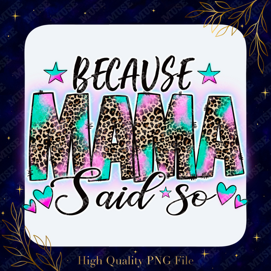 💖 Because Mama Said So Leopard Tie-Dye Design
