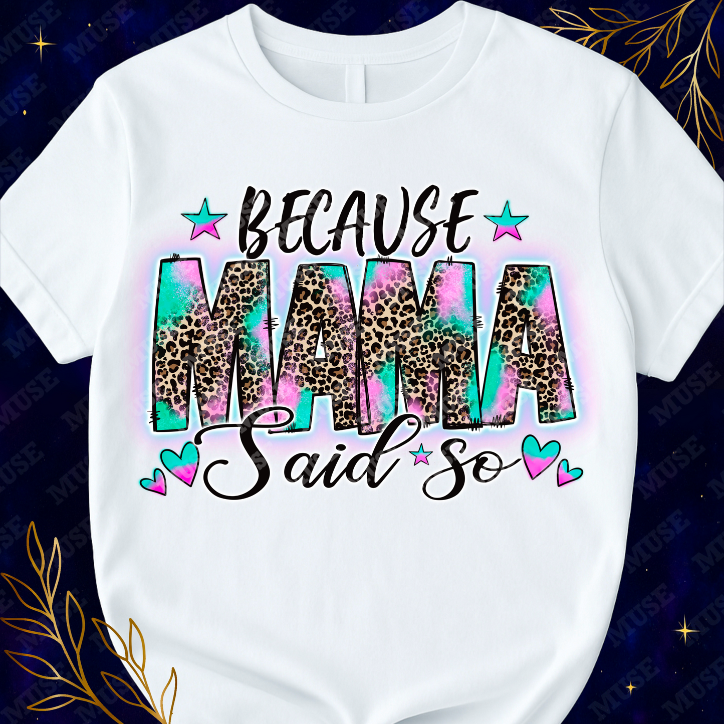 💖 Because Mama Said So Leopard Tie-Dye Design