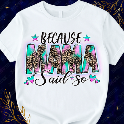 💖 Because Mama Said So Leopard Tie-Dye Design