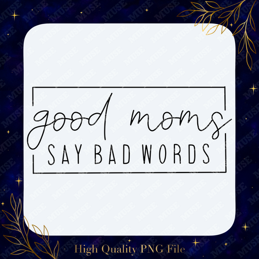 ☕ Good Moms Say Bad Words Minimalist Design