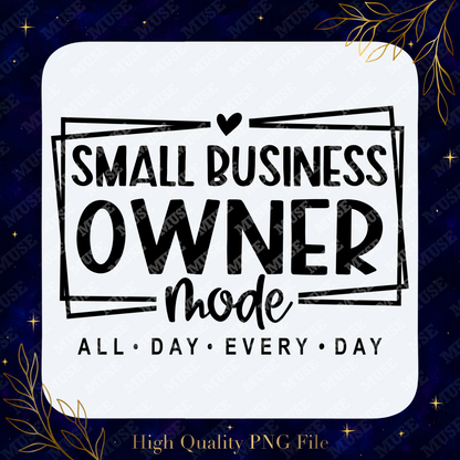 ❤️ Small Business Owner Mode Digital Design