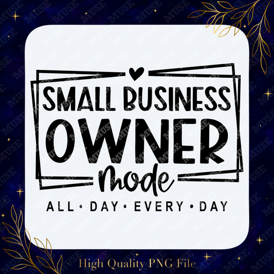 ❤️ Small Business Owner Mode Digital Design