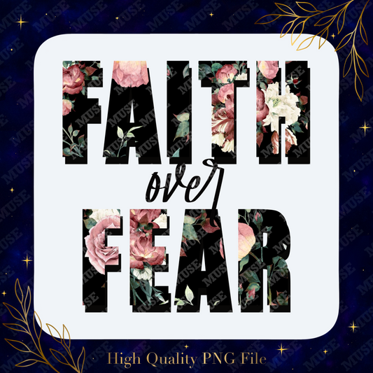 🌸 Faith Over Fear Floral Digital Design