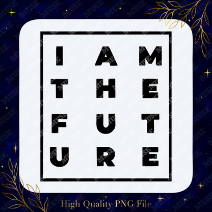 🖤 I Am The Future Digital Design