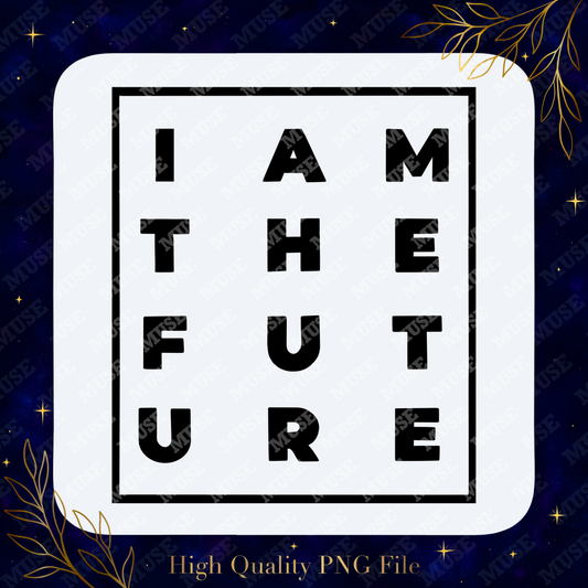 🖤 I Am The Future Digital Design